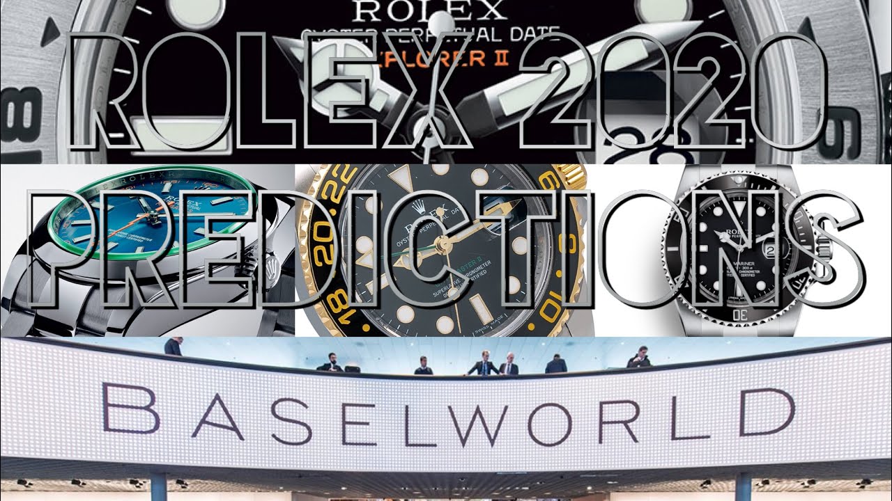 Rolex Baselworld 2020 Predictions Youtube