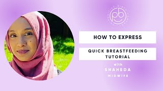 How to Hand Express | Quick Breastfeeding Tutorial | The Positive Birth Company