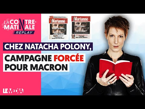 CHEZ NATACHA POLONY, CAMPAGNE FORCÉE POUR MACRON