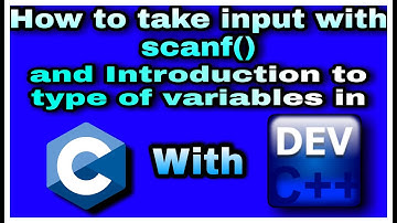 3. How to take input with scanf() and introduction to type of variables in C language with Dev C++