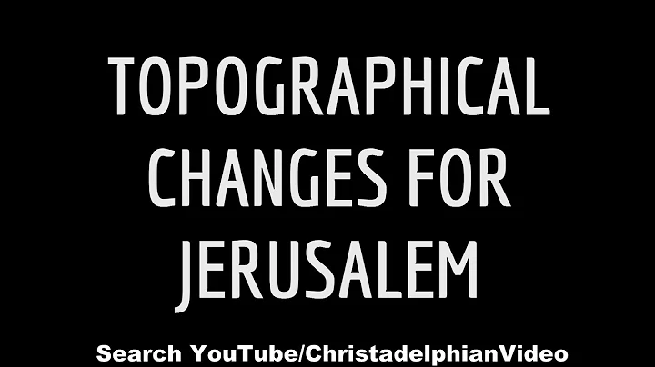 Zechariah Study Pt 28 Topographical Changes For Jerusalem
