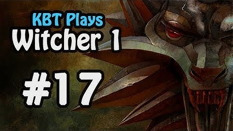 #17 - Salamandra Bases | The Witcher 1 Playthrough