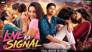 LOVE KA SIGNAL - Hindi Dubbed Full Movie | Siddharth, Ashrita Shetty | South Romantic Action Movie