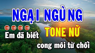 Karaoke Ngại Ngùng Tone Nữ Yêu Ai Dám Nói Beat Dễ Hát Nhất Nhạc Sống Thành Lý