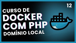 🐳Curso Docker - Domínio Local - Aula 12