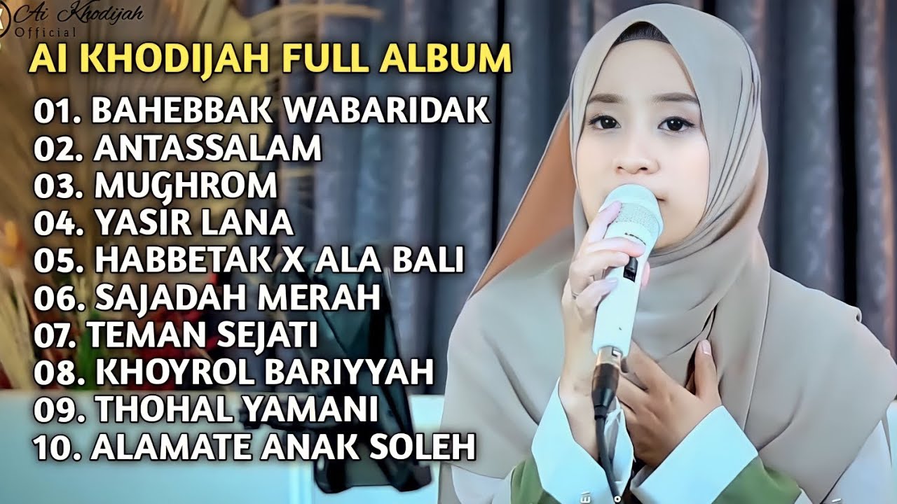 AI KHODIJAH FULL ALBUM 2023 BAHEBBBAK WABARIDAK YASIR LANA SAJADAH