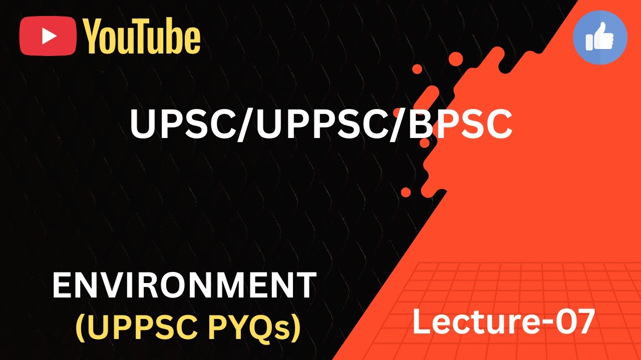 ENVIRONMENT AND ECOLOGY | पर्यावरण | UPPCS 2026 | UPPSC 2026 | RO/ARO 2026 | BEO 2026 | 72nd BPSC