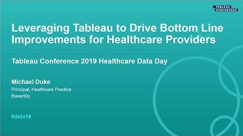 Leveraging Tableau to Drive Bottom Line Improvements for Healthcare Providers