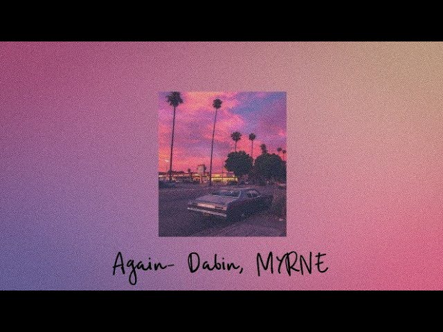 Again - Dabin, MYRNE [ Vietsub + Lyrics ] class=