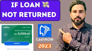 If cash now loan not return | how to get loan cash now app 2023