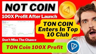 Notcoin Going 100X After Launch | Ton Coin Enters The Top 10 Club | Notcoin Launch Big Update