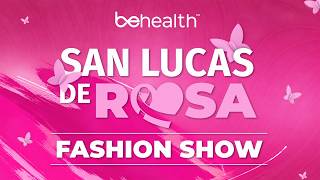 San Lucas de Rosa Fashion Show 🎗️🩷