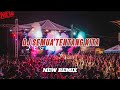 DJ SEMUA TENTANG KITA - NEW REMIX