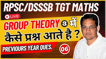 Boost Your Scores: Group Theory PYQ for DSSSB TGT & RPSC First & Second Grade Maths