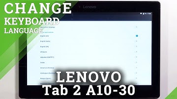 How to Change Keyboard Language on LENOVO Tab 2 A10-30 – Open Keyboard Settings