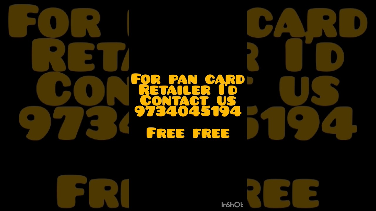 pan card retailer I'd free whatsapp 9734045194/