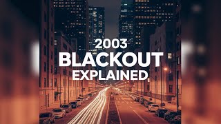 What Really Happened During the 2003 Blackout?