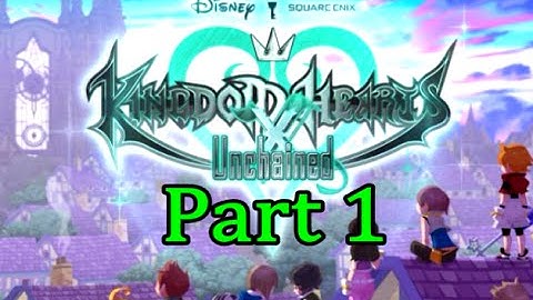 Kingdom Hearts Unchained X - Part 1 - Introduction [KHUX Gameplay]