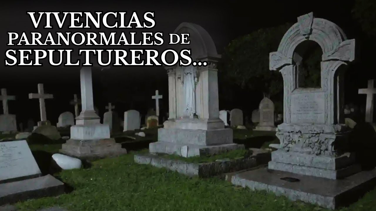10 Relatos de TERROR de CEMENTERIOS y SEPULTUREROS / HISTORIAS REALES / RELATOS DE TERROR