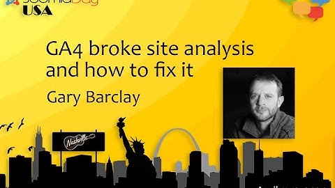 Preview - GA4 broke site analysis and how to fix it for Joomla - Gary Barclay