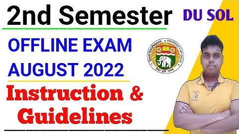 Du SOL Second Semester Offline Exams instructions August 2022 | SOL 2nd Semester Exam 2022