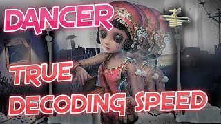 Identity V: How fast Dancer Really Decodes