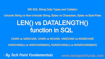 LEN vs DATALENGTH Function | CHAR vs VARCHAR | VARCHAR vs NVARCHAR | VARCHAR(n) vs VARCHAR(MAX)