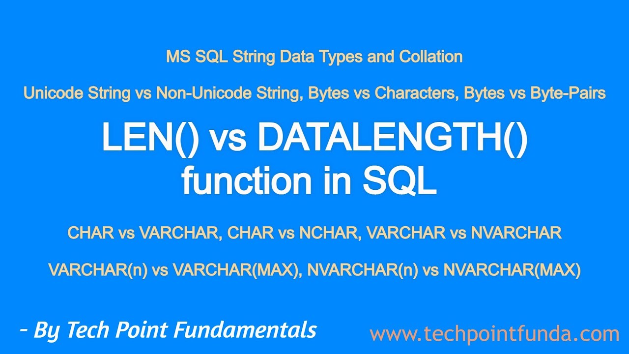 Len Vs Datalength Function Char Vs Varchar Varchar Vs Nvarchar Varchar N Vs Varchar Max