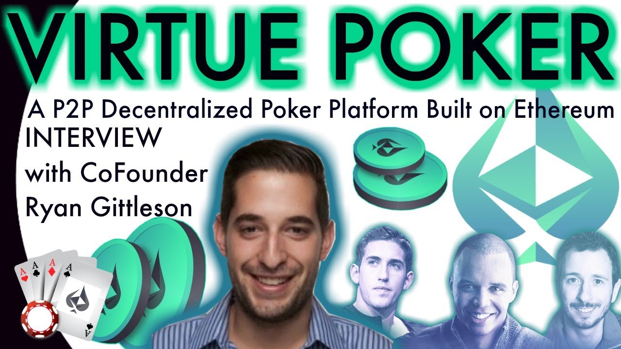 Co-Founder of Virtue Poker, Ryan Gittleson, chats with BCB about a New  Decentralised Poker Platform!