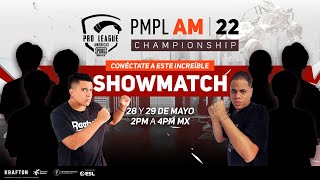 PMPL AM 22 Spring Showmatch | Día 2