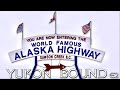 Yukon Bound - Alaska Highway Overlanding Adventure - E. 2 - The Great Pains to Mile 0