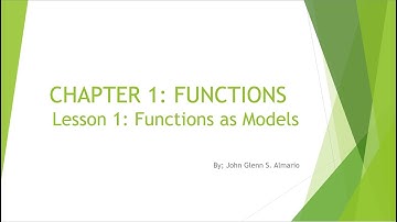 General Mathematics Lesson 1 Functions as Models
