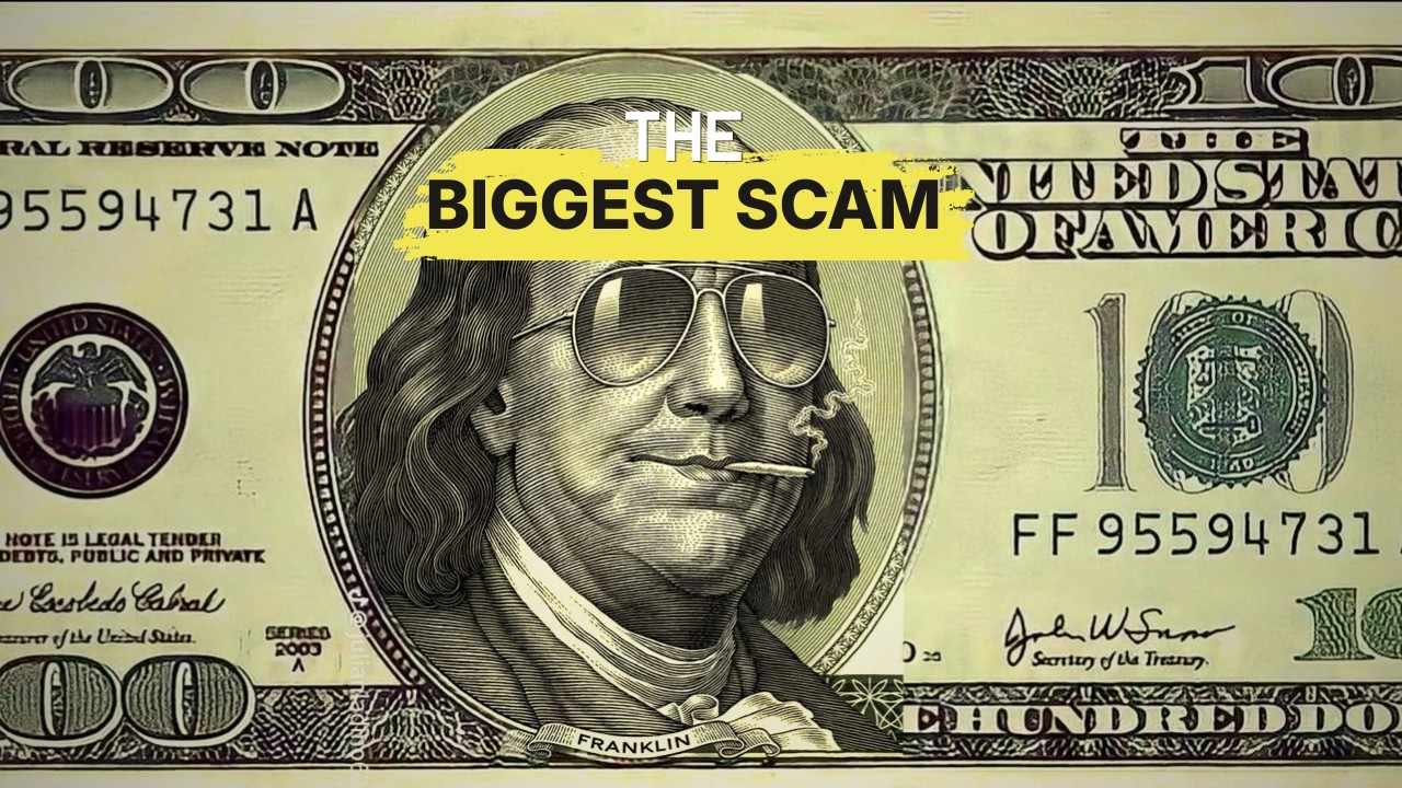 MONEY IS THE BIGGEST SCAM