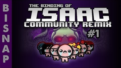 Bisnap Plays Isaac Community Remix - Part 1