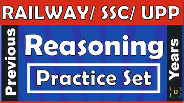 RAILWAY-ALP || Group D- 2018 || REASONING Practice Set || RAILWAY-ALP | Group D | UPP | SSC-CPO etc.