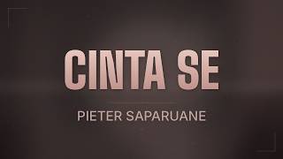 Pieter Saparuane - Cinta Se ( Lyric)