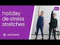 Holiday de-stress stretches | 30 second static holds for seniors, beginners | No twisting