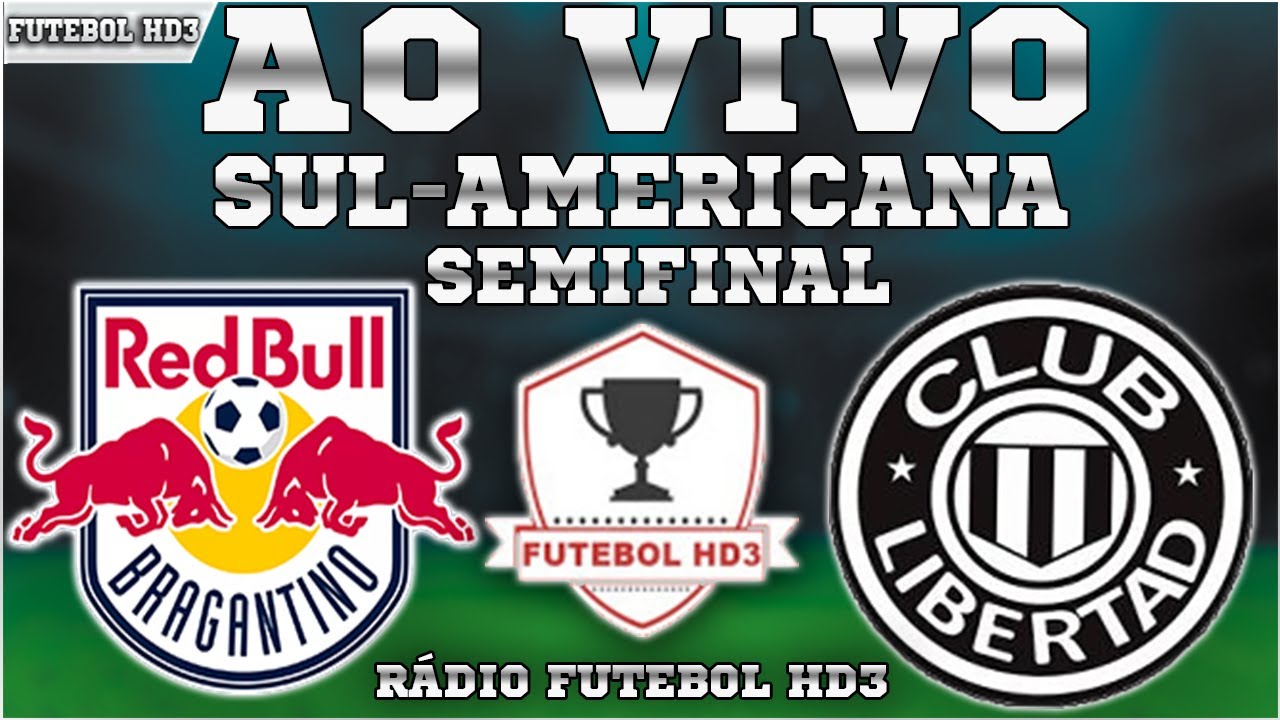 BRAGANTINO 2X0 LIBERTAD AO VIVO COPA SULAMERICANA 2021 SEMIFINAL NARRAÇÃO