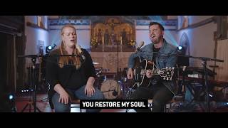 &#39;You Restore My Soul&#39; - Unplugged Lyric Video - Feat. Tom Read &amp; Lauren Harris