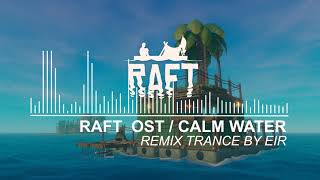 Raft OST Remix - Calm Water - Remix Psytrance EIR