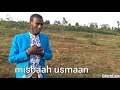 Misbaah Usmaan Nashiidaa Haaraya Ittiin Booharaa Misbaah Usmaan Nashiidaa Haaraya Ittiin Booharaa