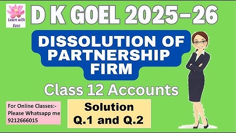 Q1 and 2 Dissolution of Partnership Firm| D K Goel 2025 - 26| Ch5| Class12| ACCOUNTS@learnwithease