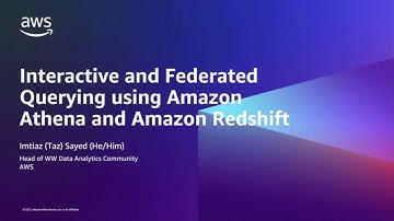 Interactive and Federated Querying using Amazon Athena and Redshift - AWS Analytics in 15