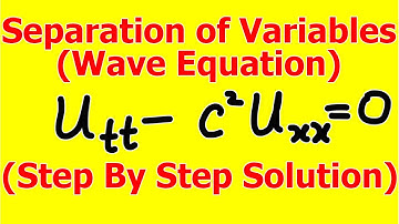 Separation of Variables | Wave Equation | Solution of Wave Equation