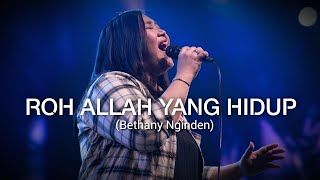Roh Allah Yang Hidup Penuhiku  - Bethany Nginden - by Audy Jane