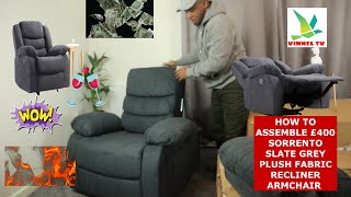 HOW TO ASSEMBLE £400 SORRENTO SLATE GREY PLUSH FABRIC RECLINER ARMCHAIR