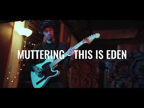 Muttering - This is Eden | Live in Session