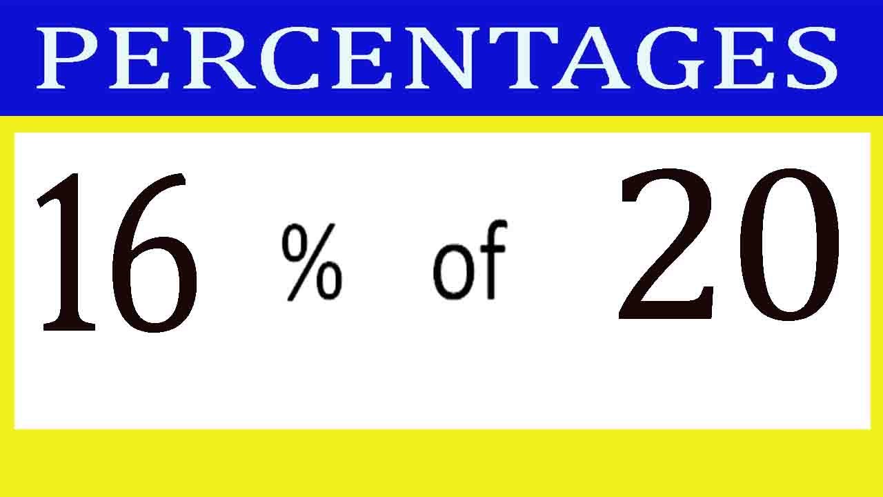 Percentages 16 Percentage(%) of 20