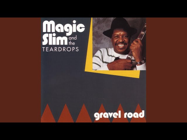 Magic Slim & The Teardrops - Gravel Road