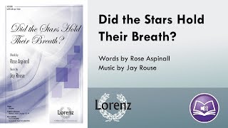 Did the Stars Hold Their Breath (SATB) - Jay Rouse, Rose Aspinall
